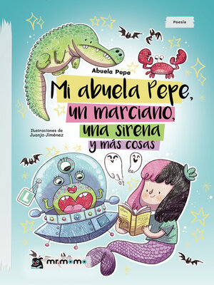 cover image of Mi abuela Pepe, un marciano, una sirena y más cosas
